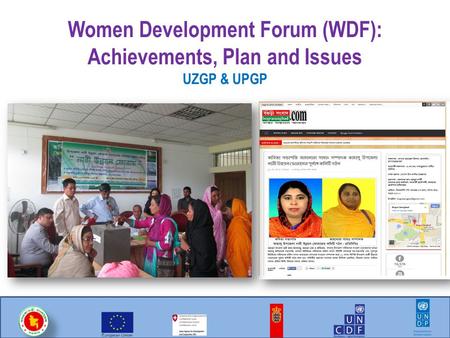 Women Development Forum (WDF): Achievements, Plan and Issues UZGP & UPGP.