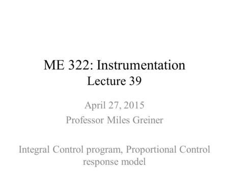 ME 322: Instrumentation Lecture 39