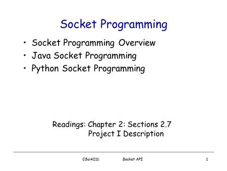 Socket Programming Socket Programming Overview Java Socket Programming