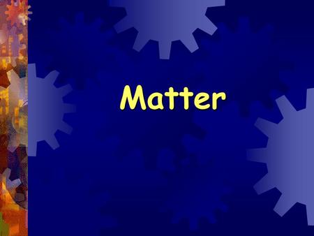 Matter. Day 1 How is matter organized ? The smallest particle of an element that still retains the properties of the element. atom.