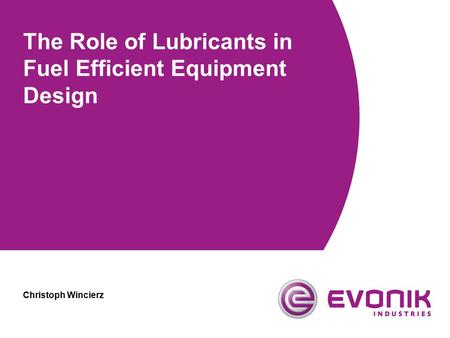 The Role of Lubricants in Fuel Efficient Equipment Design