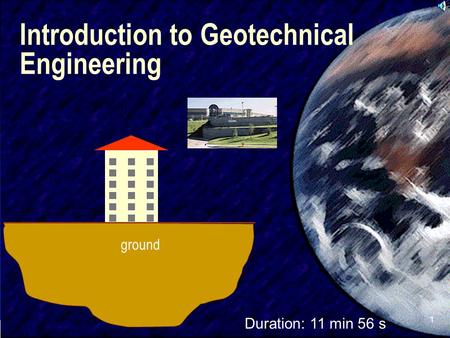 SIVA 1 Introduction to Geotechnical Engineering ground Duration: 11 min 56 s.