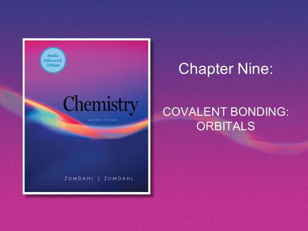 Chapter Nine: COVALENT BONDING: ORBITALS. Assignment 1-85 題中每 5 題裡任選 1-2 題 Copyright © Houghton Mifflin Company. All rights reserved.Chapter 9 | Slide.