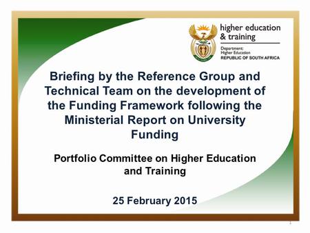 1 Briefing by the Reference Group and Technical Team on the development of the Funding Framework following the Ministerial Report on University Funding.