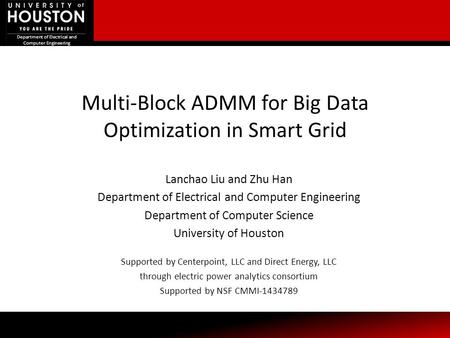 Department of Electrical and Computer Engineering Multi-Block ADMM for Big Data Optimization in Smart Grid Department of Electrical and Computer Engineering.