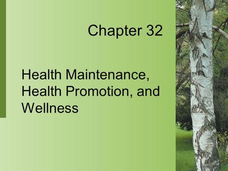 Health Maintenance, Health Promotion, and Wellness