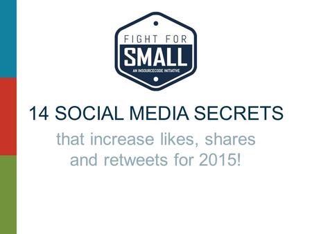 14 SOCIAL MEDIA SECRETS that increase likes, shares and retweets for 2015!