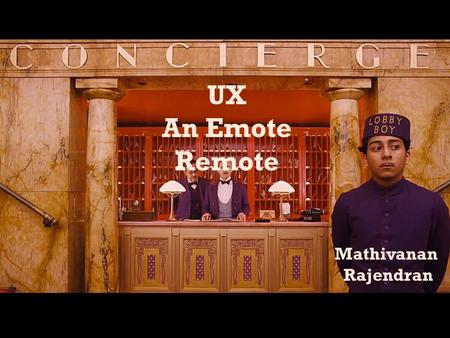 Mathivanan Rajendran UX An Emote Remote. Man In the Middle.