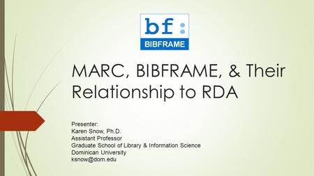 MARC, BIBFRAME, & Their Relationship to RDA