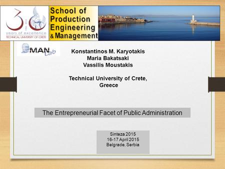 Konstantinos M. Karyotakis Maria Bakatsaki Vassilis Moustakis Technical University of Crete, Greece The Entrepreneurial Facet of Public Administration.