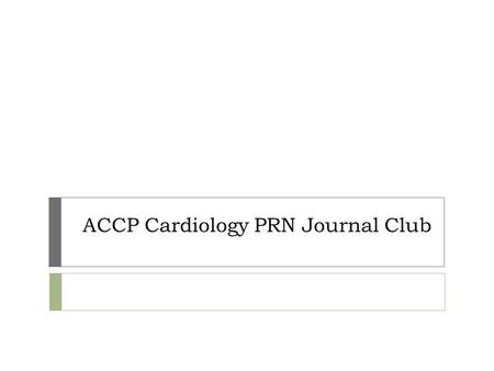 ACCP Cardiology PRN Journal Club
