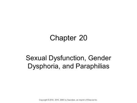 Sexual Dysfunction, Gender Dysphoria, and Paraphilias
