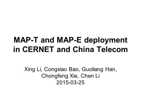 MAP-T and MAP-E deployment in CERNET and China Telecom