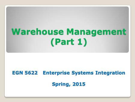 WM Organizational Structure, Master Data, Process Management and Control, and Physical Inventory SAP Implementation.