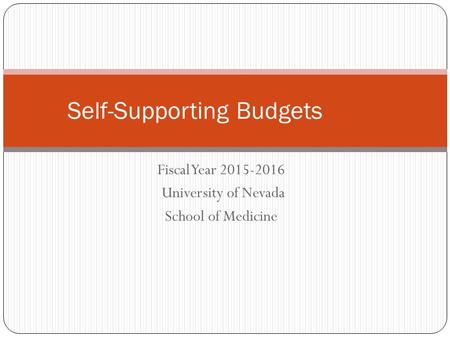 Fiscal Year 2015-2016 University of Nevada School of Medicine Self-Supporting Budgets.