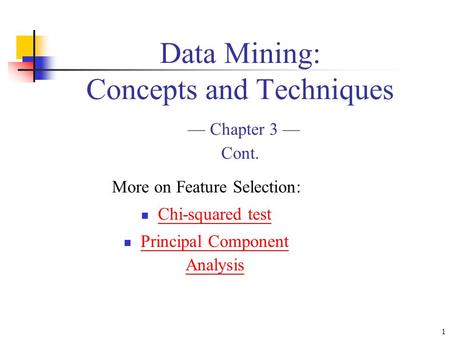 Data Mining: Concepts and Techniques — Chapter 3 — Cont.
