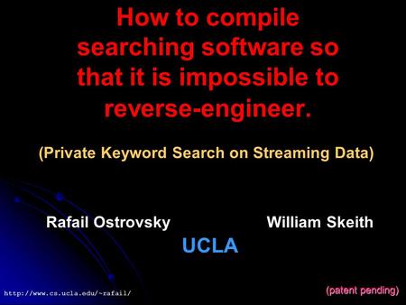 How to compile searching software so that it is impossible to reverse-engineer. (Private Keyword Search on Streaming Data)