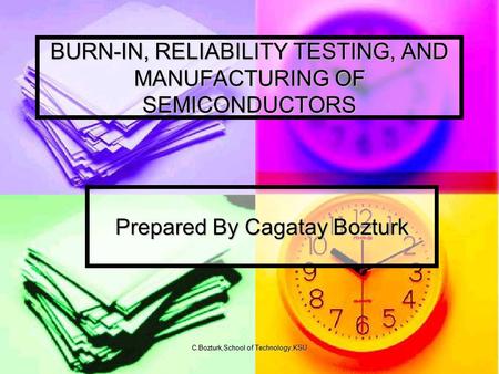 BURN-IN, RELIABILITY TESTING, AND MANUFACTURING OF SEMICONDUCTORS