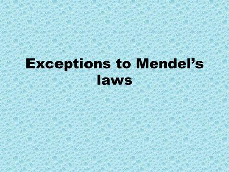 Exceptions to Mendel’s laws. 1) Incomplete dominance Some alleles are not completely dominant and the offspring will have a “blending” of the parents.