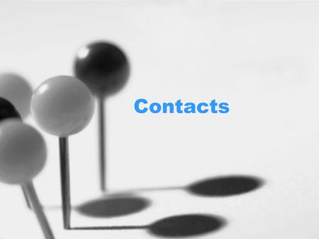 Contacts. Stored in the Contact folder Stores information about businesses or people –Address, phone number, e-mail address etc.