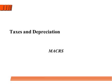 Taxes and Depreciation MACRS. Review What is Depreciation? –Decline in value due to wear and tear (deterioration), obsolescence and lower resale value.
