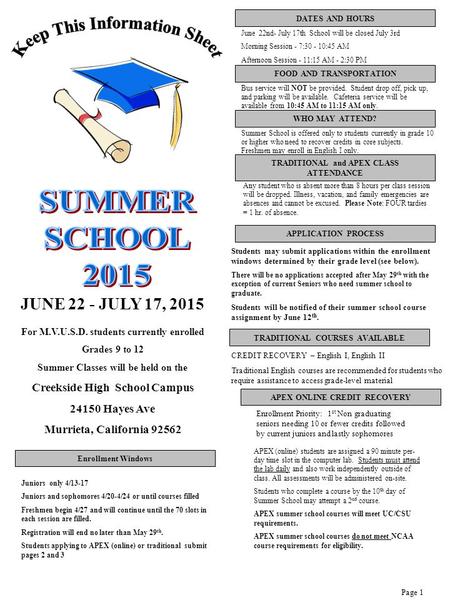 JUNE 22 - JULY 17, 2015 For M.V.U.S.D. students currently enrolled Grades 9 to 12 Summer Classes will be held on the Creekside High School Campus 24150.