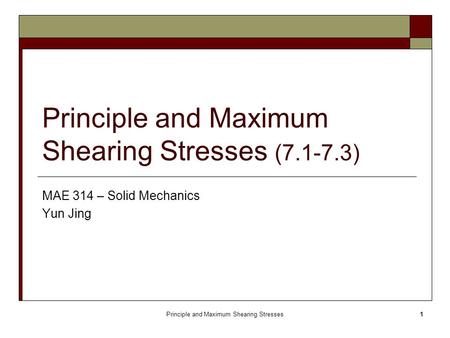 Principle and Maximum Shearing Stresses ( )