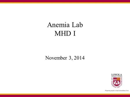 Anemia Lab MHD I November 3, 2014. Case 1 A CBC is ordered on a 32-year old healthy man as part of a life-insurance policy evaluation.