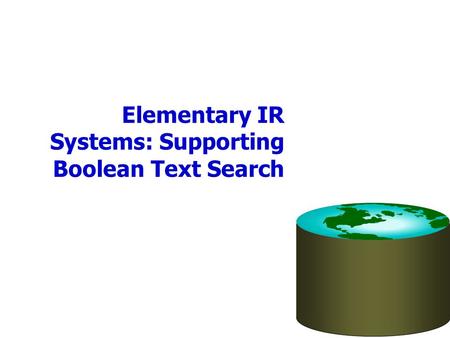 Elementary IR Systems: Supporting Boolean Text Search.