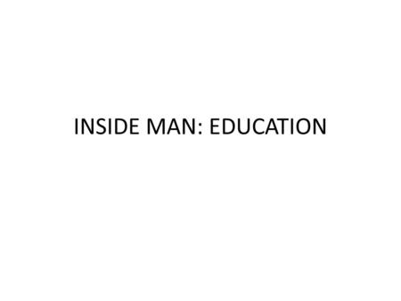 INSIDE MAN: EDUCATION. INSIDE MAN: EDUCATIONQUESTIONS Differences between Finnish schools and American schools that the video mentions – focus on structure.
