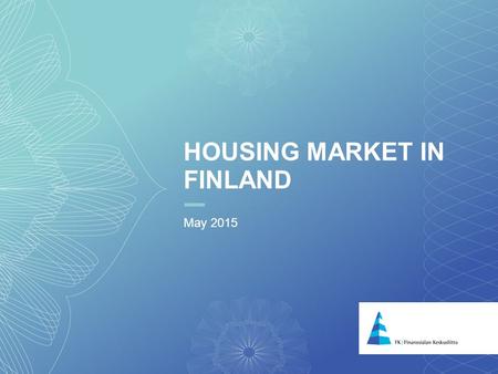 1 HOUSING MARKET IN FINLAND May 2015. 2 HOUSING PRICES PER EARNINGS INDEX 2000=100.
