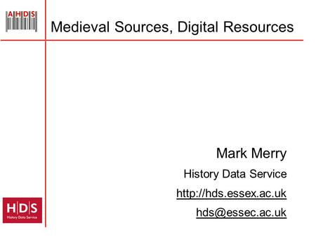 Medieval Sources, Digital Resources Mark Merry History Data Service