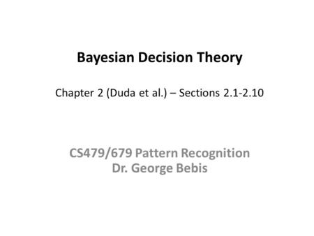 Bayesian Decision Theory Chapter 2 (Duda et al.) – Sections