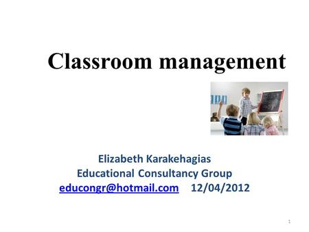 Classroom management Elizabeth Karakehagias