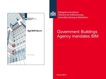 9 december 2011 Government Buildings Agency mandates BIM 14 juni 2012.
