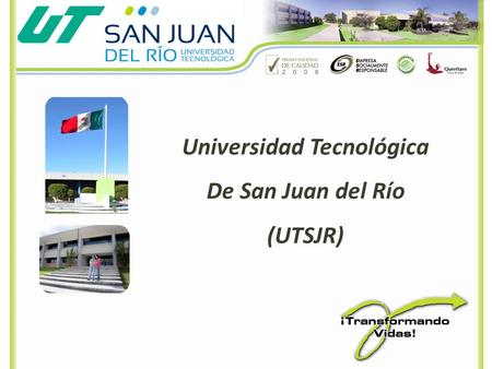 Título de la Presentación Universidad Tecnológica De San Juan del Río (UTSJR)