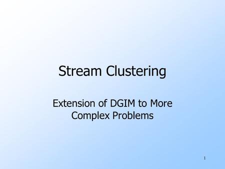 Extension of DGIM to More Complex Problems