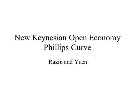 New Keynesian Open Economy Phillips Curve Razin and Yuen.