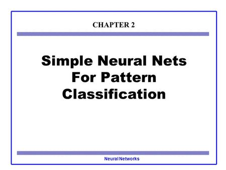 Simple Neural Nets For Pattern Classification