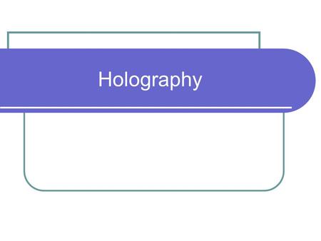 Holography. Introduction What’s holography? From escalator of MRT CKS memorial hall station.