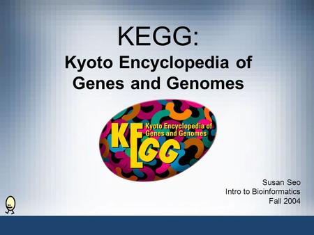 KEGG: Kyoto Encyclopedia of Genes and Genomes Susan Seo Intro to Bioinformatics Fall 2004.