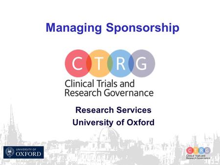 Managing Sponsorship Research Services University of Oxford.