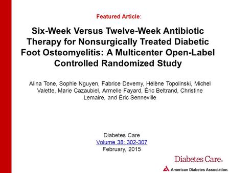 Six-Week Versus Twelve-Week Antibiotic Therapy for Nonsurgically Treated Diabetic Foot Osteomyelitis: A Multicenter Open-Label Controlled Randomized Study.