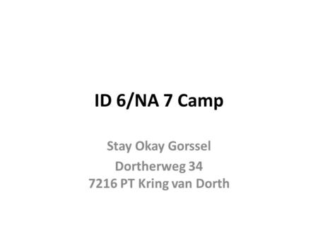 ID 6/NA 7 Camp Stay Okay Gorssel Dortherweg 34 7216 PT Kring van Dorth.