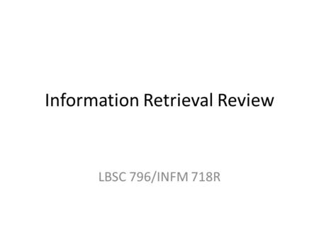 Information Retrieval Review