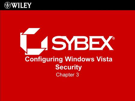 Configuring Windows Vista Security Chapter 3. IE7 Pop-up Blocker Pop-up Blocker prevents annoying and sometimes unsafe pop-ups from web sites Can block.