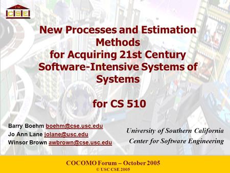New Processes and Estimation Methods for Acquiring 21st Century Software-Intensive Systems of Systems for CS 510 Barry Boehm