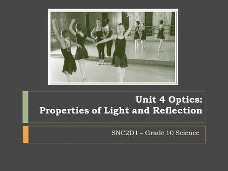 Unit 4 Optics: Properties of Light and Reflection