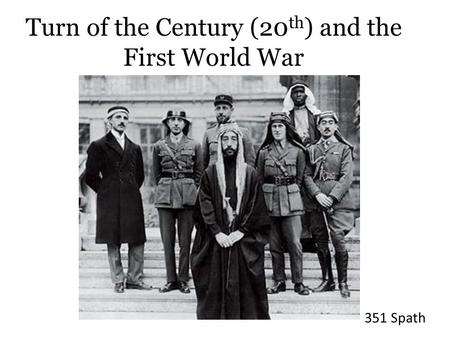 351 Spath Turn of the Century (20 th ) and the First World War.