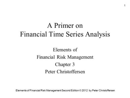 A Primer on Financial Time Series Analysis